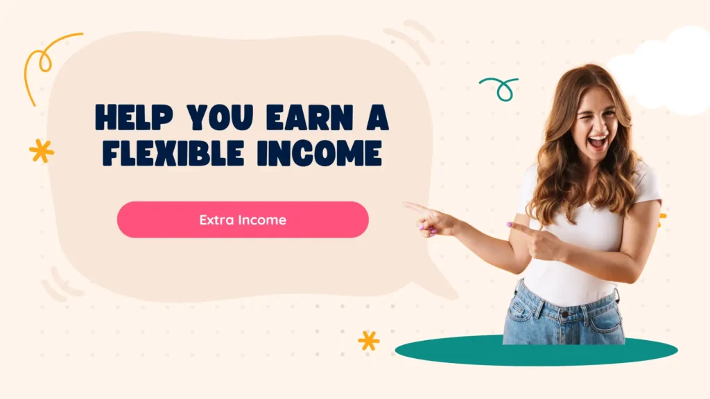 help you earn a flexible income